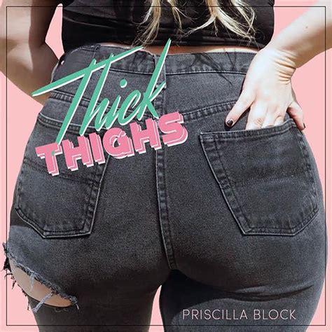 thick thighs videos|Priscilla Block .